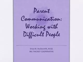 Parent Communication: Working with Difficult People