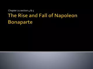 The Rise and Fall of Napoleon Bonaparte