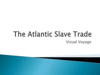 The Atlantic Slave Trade