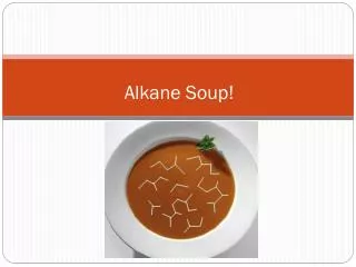 alkane soup