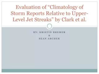 evaluation of climatology of storm reports relative to upper level jet streaks by clark et al