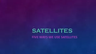 satellites